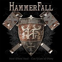 Hammerfall - Steel Meets Steel: Ten Years of Glory