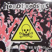 Heideroosjes - Smile.....You're Dying!