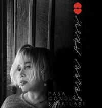 Sezen Aksu - Paşa G&ouml;n&uuml;l Şarkıları