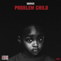 Savv4x - Problem Child