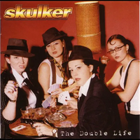 Skulker - The Double Life