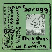 Sprogg - Dark Days are Coming