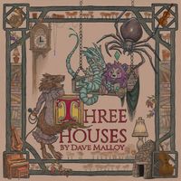 Dave Malloy - three houses