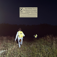 The Callous Daoboys - Two Headed Trout/The Demon of Unreality Limping Like a Dog