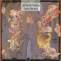 Jon Hassell / Farafina - Flash Of The Spirit