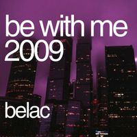 Belac - Be with Me 2008