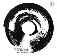 島田璃里 [Riri Shimada] - The Other World of Erik Satie (迷宮のエリック・サティ)
