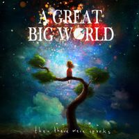 A Great Big World - then there were sparks