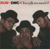 Run-D.M.C. - You Talk Too Much