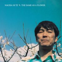 Nagisa Ni Te - The Same as a Flower