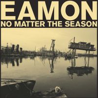Eamon - No Matter The Season