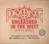 Prong - Unleashed in the West: Live in Berlin
