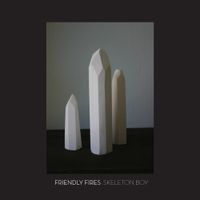 Friendly Fires - Skeleton Boy