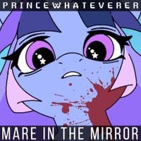 Princewhateverer - Mare in the Mirror