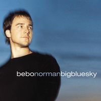 Bebo Norman - Big Blue Sky