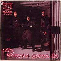 Run-D.M.C. - Ooh, Whatcha Gonna Do