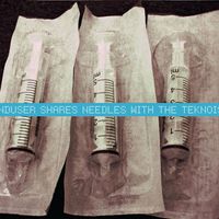 Enduser - Enduser Shares Needles With the Teknoist