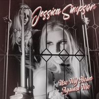 Jessica Simpson - Use My Heart Against Me