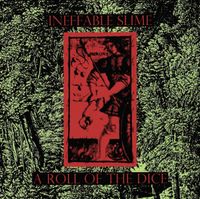 Ineffable Slime - A Roll Of The Dice