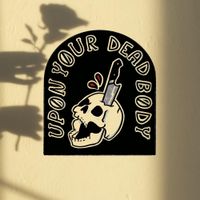 Upon Your Dead Body - Upon Your Dead Body