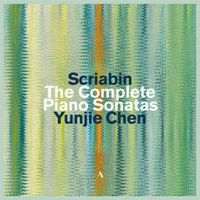 Yunjie Chen - Scriabin: The Complete Piano Sonatas
