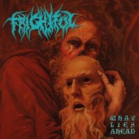 Frightful - What Lies Ahead