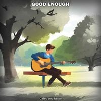 Caleb & Micah - Good Enough
