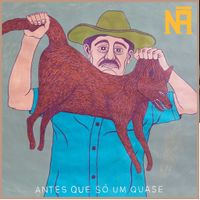 Banda N&Atilde; - Antes Que S&oacute; um Quase