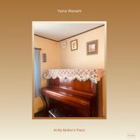 Yama Warashi - At My Mother's Piano