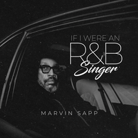 Marvin Sapp - If I Were an R&B Singer
