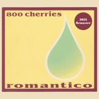 800 cherries - romantico (2022 Remaster)