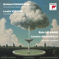 Éric Le Sage - Ernest Chausson: Concert pour piano, violon et quatuor; Louis Vierne: Quintette pour piano et cordes