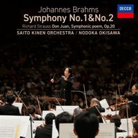 Saito Kinen Orchestra - Johannes Brahms: Symphony No. 1 & No. 2; Richard Strauss: Don Juan