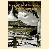 Paul Weston - Long Ago and Far Away with Paul Weston