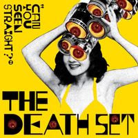 The Death Set - Can You Seen Straight?