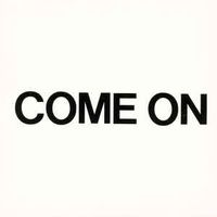 Come On - Come On