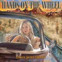 Karley Scott Collins - Hands on the Wheel