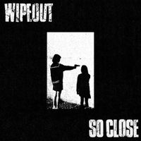 Wipeout - Split With So Close