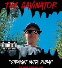 The Gavinator - Straight Outta Dubai