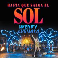 Wendy Guevara - Hasta Que Salga el Sol