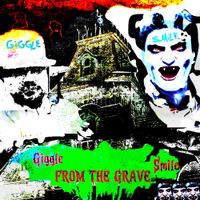 Giggle And The Smile Brothers - FROMTHEGRAVE