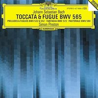 Simon Preston - Toccata & Fugue BWV 565; Preludes & Fugues BWV 532 & 552; Fantasia BWV 572; Pastorale BWV 590