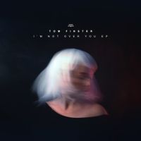 Tom Finster - I'm Not Over You
