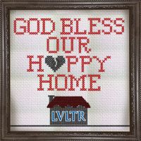 LVLTR - God Bless Our Happy Home