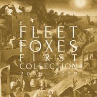 Fleet Foxes - First Collection: 2006-2009