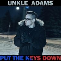 Unkle Adams - Put the Keys Down