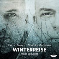 Florian Boesch & Malcolm Martineau - Schubert: Winterreise