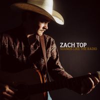 Zach Top - Sounds Like the Radio
