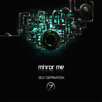 MIRROR ME - Self Deprivation
