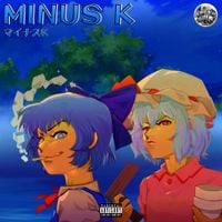 YUNGCIRNOOO - MINUS K